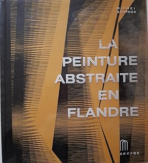 La Peinture Abstraite en Flandre.