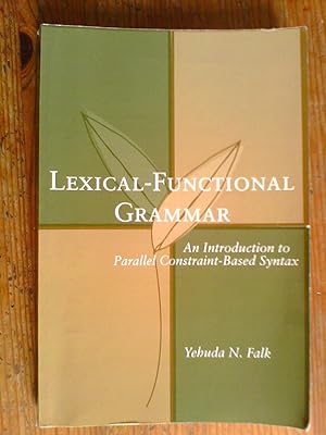 Lexical-Functional Grammar : An Introduction to Parallel Constraint-Based Syntax