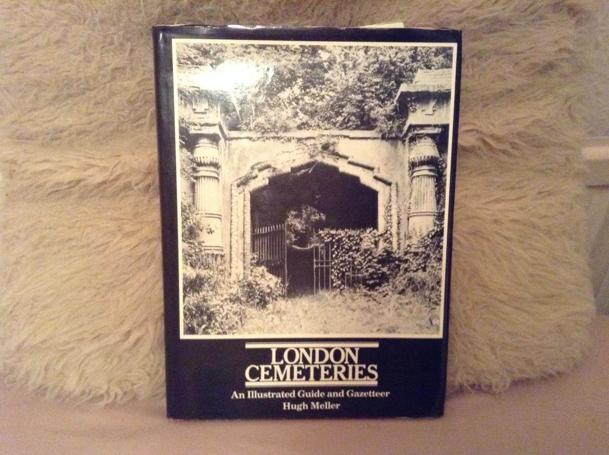 London Cemeteries: An Illustrated Guide & Gazetteer