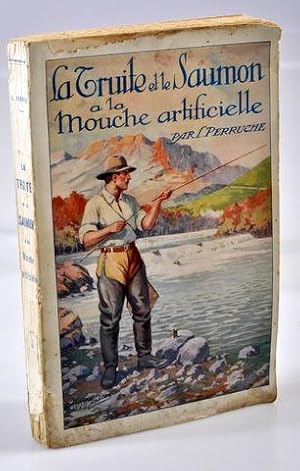 LA PÊCHE DE LA TRUITE ET DU SAUMON A LA MOUCHE ARTIFICIELLE