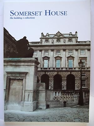 Somerset House: The Building & Collections