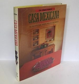 Casa Mexicana: The Architecture, Design, and Style of Mexico