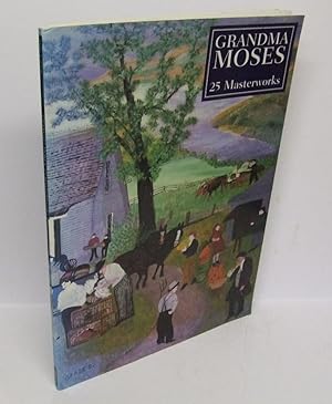 Grandma Moses: 25 Masterworks