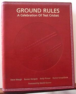 GROUND RULES A CELEBRATION OF TEST CRICKET