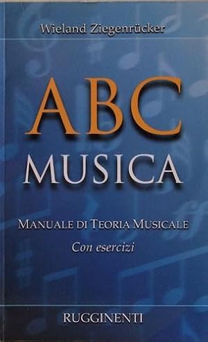 A B C MUSICA manuale di teoria musicale con esercizi