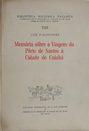 MEMORIA SOBRE A VIAGEM DO PORTO DE SANTOS A' CIDADE DE CUIABA' Biblioteca Historica Paulista (Com...