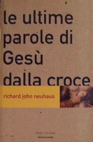 LE ULTIME PAROLE DI GESU' DALLA CROCE