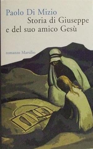 STORIA DI GIUSEPPE E DEL SUO AMICO GESU' MARSILIO 2007