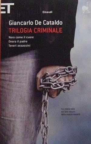 TRILOGIA CRIMINALE NERO COME IL CUORE. ONORA IL PADRE. TENERI ASSASSINI