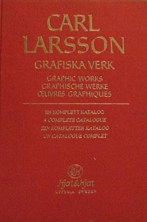 CARL LARSSON. GRAFISKA VERK / GRAPHIC WORKS / GRAPHISCHE WERKE / OEUVRES GRAPHIQUES En komplett k...