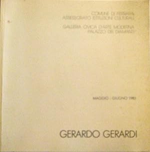 GERARDO GERARDI : I CARATTERI DEL QUOTIDIANO : OPERE PLURIMATERICHE 1958-1983