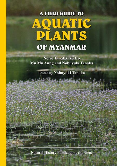 A Field Guide To Aquatic Plants Of Myanmar By Nobuyuki Tanaka Ed
