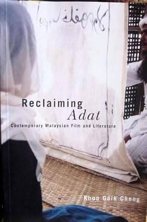 Reclaiming Adat. Contemporary Malaysian Film and Literature