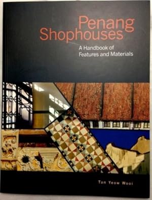 Penang Shophouses: A Handbook of Features and Materials