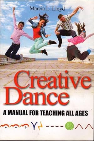 Creative Dance: A Manual for Teaching All Ages