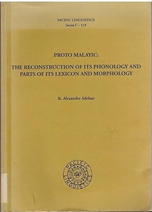 Proto-Malayic: the reconstruction of its phonology and parts of its morphology and lexicon