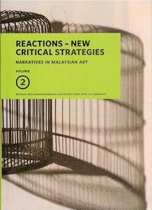 Reactions - New Critical Strategies: Narratives in Malaysian Art Vol. 2