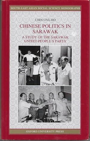 Chinese Politics in Sarawak: A Study of The Sarawak United People's Party