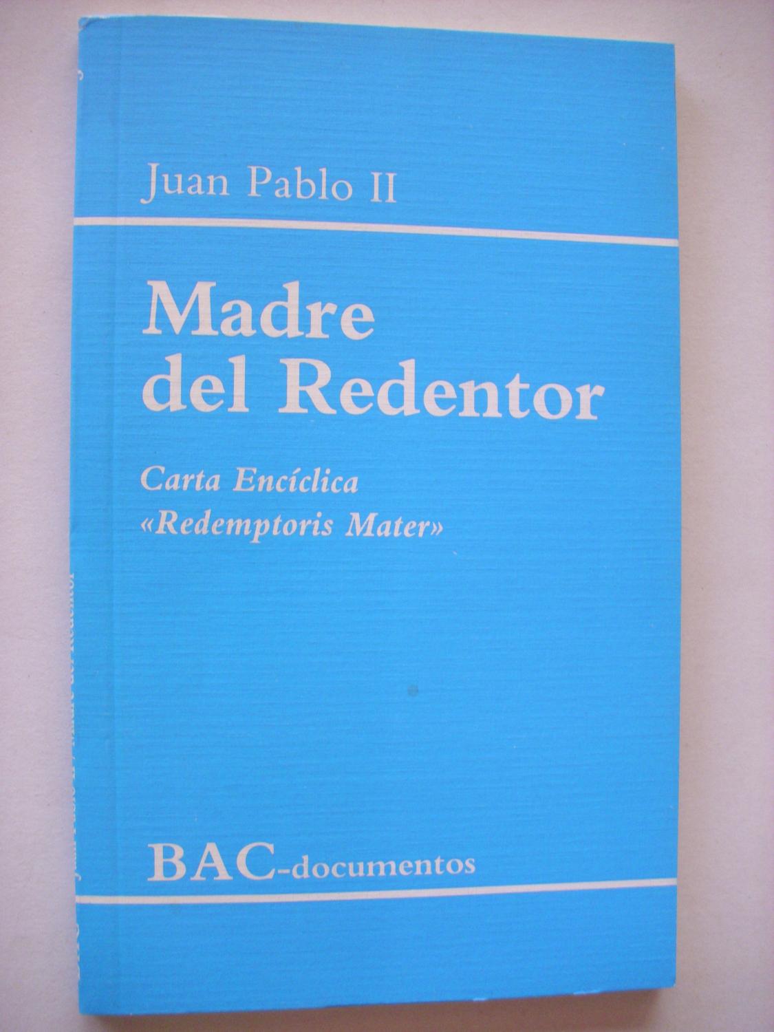 Madre del Redentor : Carta Encíclica "Redemptoris Mater"
