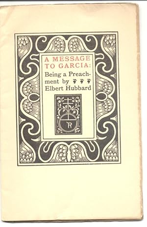 message to garcia by elbert hubbard essay A message to garcia: elbert hubbard: 9781578989775: books - amazonca amazonca try prime the message of the book, as i said, is a good one hubbard's essay is short on facts and long on generalizations. message to garcia by elbert hubbard essay A message to garcia: elbert hubbard: 9781578989775: books - amazonca amazonca try prime the message of the book, as i said, is a good one hubbard's essay is short on facts and long on generalizations.