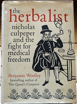 The Herbalist; Nicholas Culpeper and the Fight for Medical Freedom