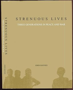 Strenuous Lives: Three Generations in Peace and War