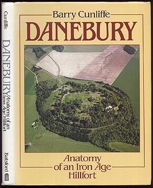 Danebury :Anatomy of an Iron Age Hillfort