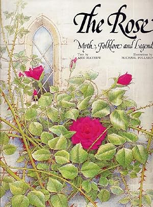 The Rose: Myth, Folklore and Legend