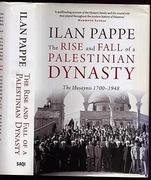 Rise and Fall of a Palestinian Dynasty: The Husaynis 1700-1948