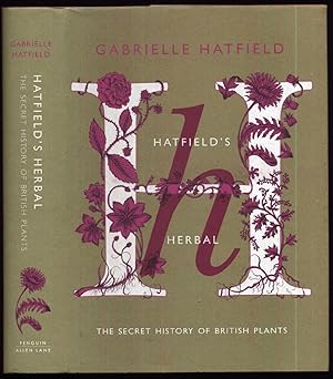 Hatfield's Herbal. The Secret History of British Plants.