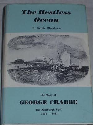 The Restless Ocean.The Story of George Crabbe the Aldeburgh Poet 1754-1832