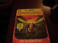 Why I'm Afraid Of Bees (Goosebumps, No.17)