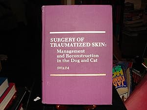 Surgery of Traumatized Skin: Management and Reconstruction in the Dog and Cat