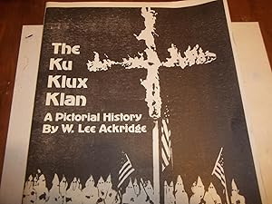 The ku klux klan. ( A pictorial history by W.Lee Ackridge)