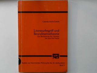 Literaturbegriff und Bewusstseinstheorie: Zur Bestimmung der Literatur bei Jean-Paul Sartre (Studien zur französischen Philosophie des 20. Jahrhunderts)