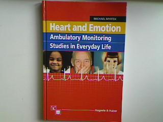 Heart and Emotion. Ambulatory Monitoring Studies in Everyday Life. - Myrtek, Michael