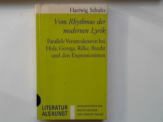 Vom Rhythmus der modernen Lyrik Parallele Versstrukturen bei Holz, George, Rilke, Brecht und den Expressionisten