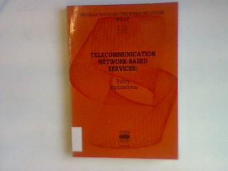 Telecommunication Network Based Services Policy Implications Information Computer Communicdations Policy, 18 - Mansell, Robin and Dimitri Ypsilanti