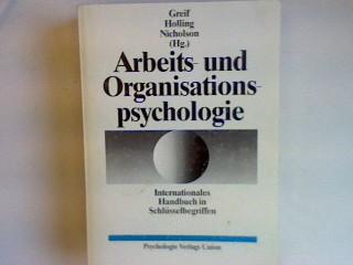 Arbeits- und Organisations-pscychologie: internationales Handbuch in Schlüsselbegriffen