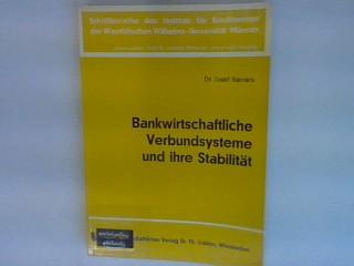 Bankwirtschaftliche Verbundsysteme und ihre Stabilität. Schriftenreihe des Instituts für Kreditwesen der Westfälischen Wilhelms-Universität Münster; Bd. 19 - Reiners, Josef