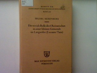 Die soziale Rolle des Okzitanischen in einer kleinen Gemeinde im Languedoc (Lacaune, Tarn) (Beihefte zur Zeitschrift für romanische Philologie, 200, Band 200)