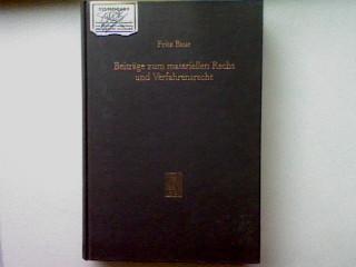 Beiträge zum materiellen Recht und Verfahrensrecht. - Baur, Fritz