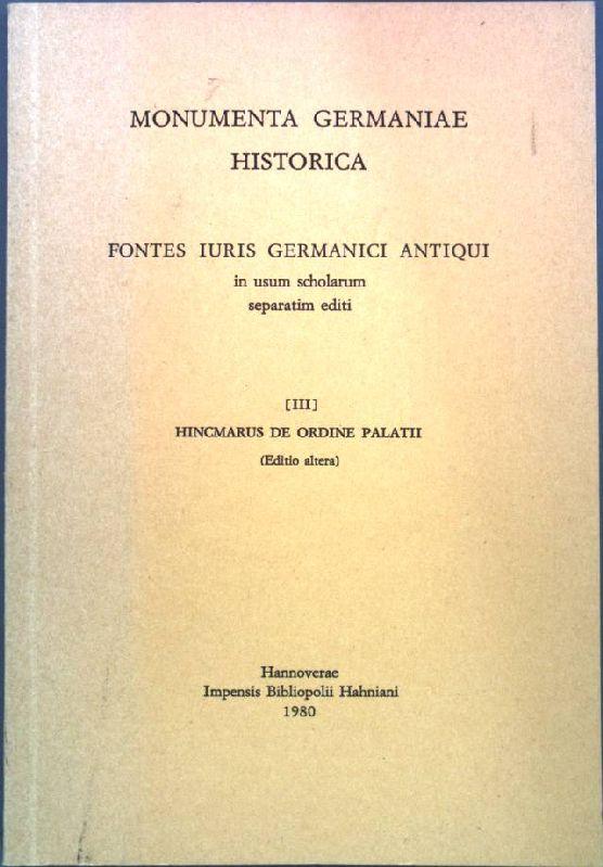 Fontes iuris Germanici antiqui in usum scholarum separatim editi / Hinkmar von Reims, De ordine palatii