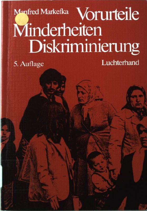 Vorurteile - Minderheiten - Diskriminierung: Ein Beitrag zum Verständnis sozialer Gegensätze