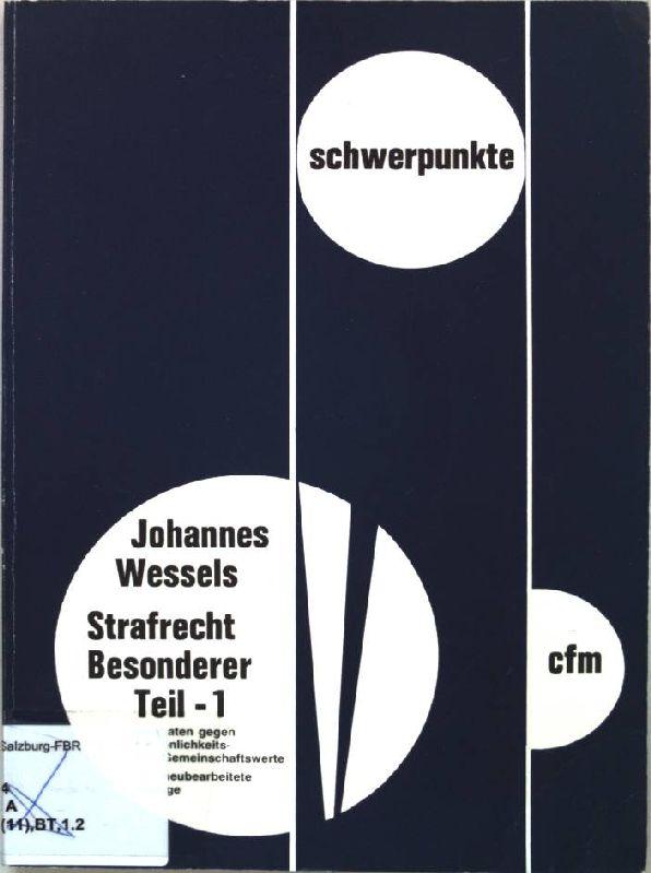 Strafrecht: Besonderer Teil 1. Straftat gegen Persönlichkeits- und Gemeinschaftswerte (Schwerpunkte)