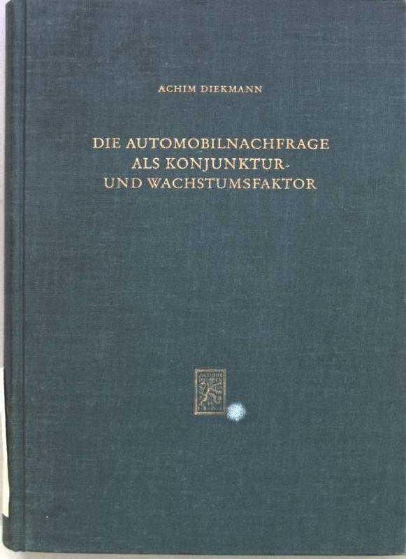 Die Automobilnachfrage als Konjunktur- und Wachstumsfaktor. Eine Input-Output-Studie.