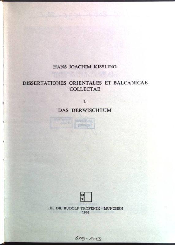 Dissertationes Orientales et Balcanicae collectae. Teil 1: Das Derwischtum Beiträge zur Kenntnis Südosteuropas und des Nahen Orients; XXXVIII: Band - Kissling, Hans Joachim