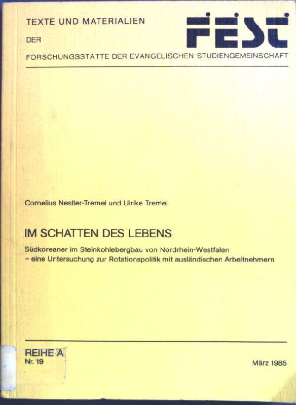 Im Schatten des Lebens: Südkoreaner im Steinkohlebergbau von Nordrhein-Westfalen; eine Untersuchung zur Rotationspolitik mit ausländischen ... der Evangelischen Studiengemeinschaft)