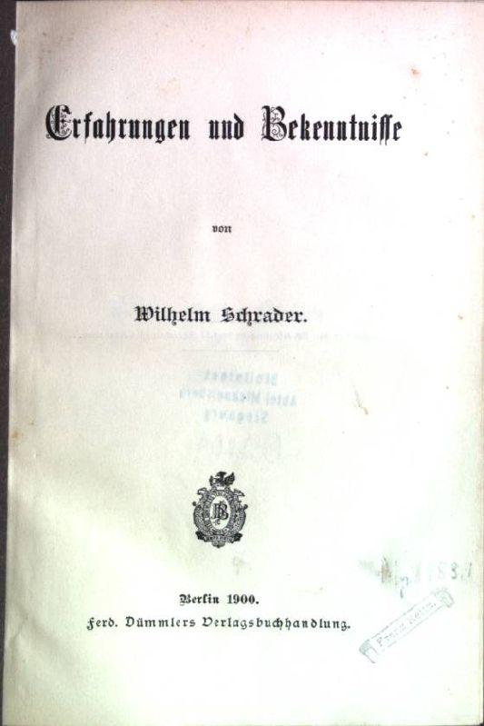 Erfahrungen und Bekenntnisse - Schrader, Wilhelm