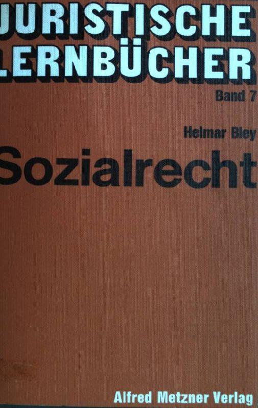 Sozialrecht Juristische Lehrbücher; Bd. 7 - Bley, Helmar